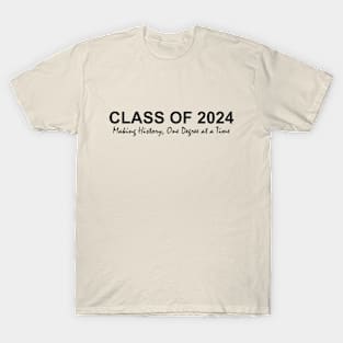 Class of 2024 Making History, One Degree at a Time T-Shirt